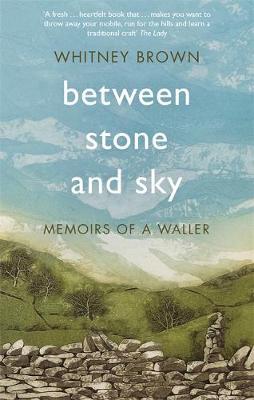 Between Stone and Sky - Whitney Brown
