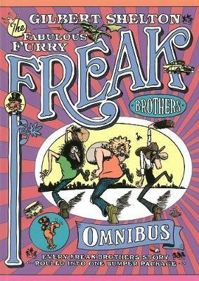 Freak Brothers Omnibus - Gilbert Shelton
