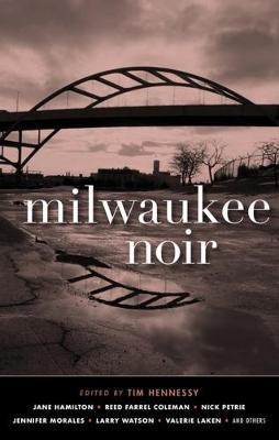 Milwaukee Noir - Tim Hennessy