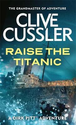 Raise the Titanic - Clive Cussler