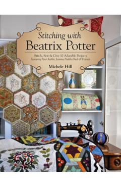 Stitching with Beatrix Potter - Michele Hill