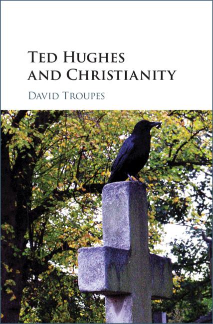 Ted Hughes and Christianity - David Troupes