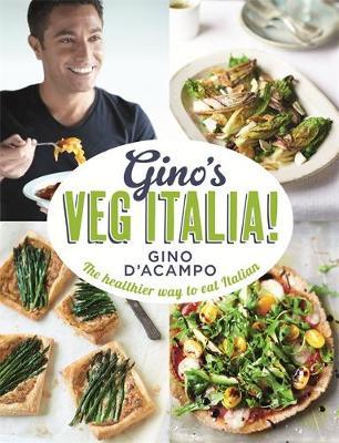 Gino's Veg Italia! - Gino D'Acampo