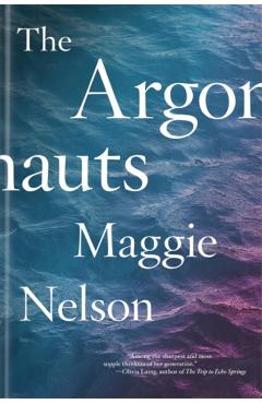 Argonauts - Maggie Nelson