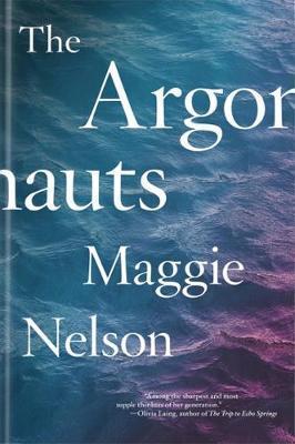 Argonauts - Maggie Nelson