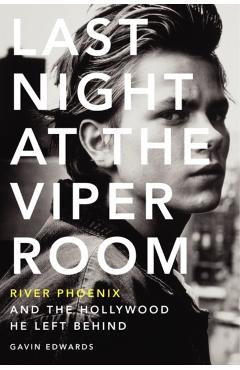 Last Night at the Viper Room - Gavin Edwards