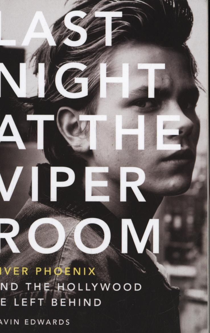Last Night at the Viper Room - Gavin Edwards