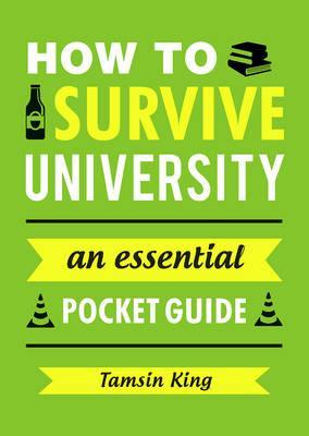 How to Survive University - Tamsin King