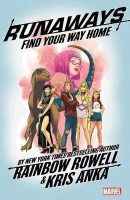Runaways By Rainbow Rowell Vol. 1: Find Your Way Home - Rainbow Rowell