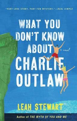 What You Don't Know About Charlie Outlaw - Leah Stewart