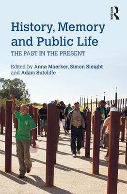 History, Memory and Public Life - Adam Sutcliffe