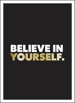 Believe in Yourself -  