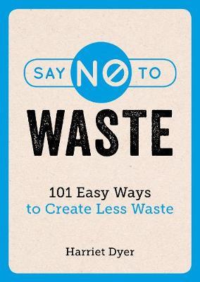 Say No to Waste - Harriet Dyer