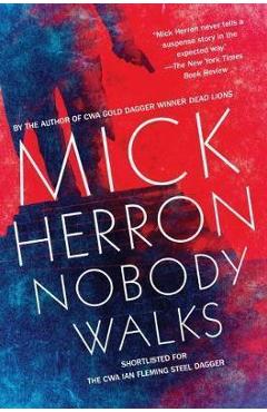 Poza produsului Nobody Walks - Mick Herron