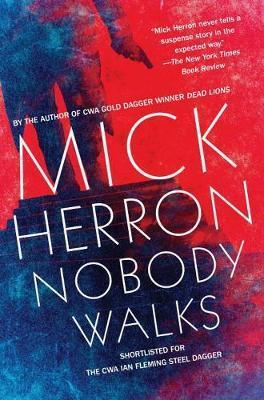 Nobody Walks - Mick Herron