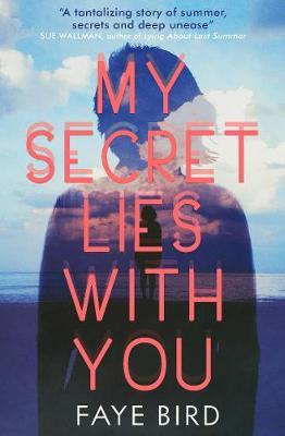 My Secret Lies With You - Faye Bird