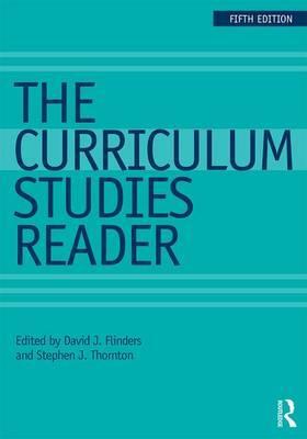 Curriculum Studies Reader - David J Flinders