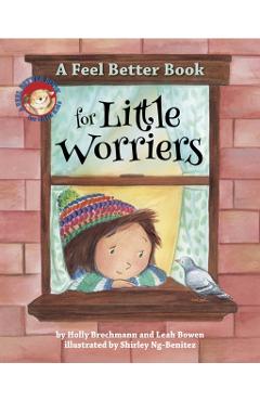 Feel Better Book for Little Worriers - Holly Brochmann