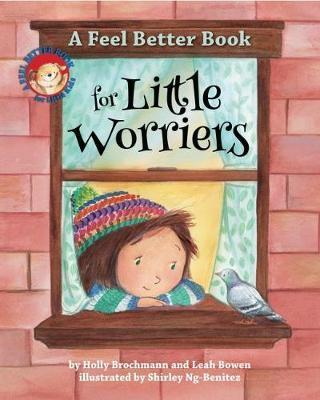 Feel Better Book for Little Worriers - Holly Brochmann
