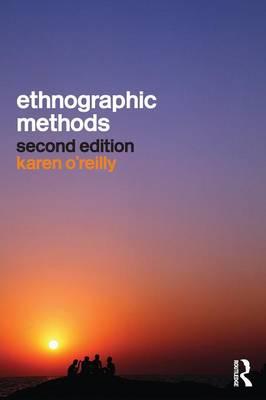Ethnographic Methods - Karen O'Reilly