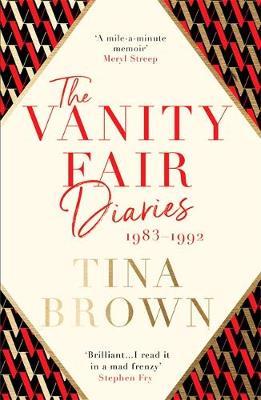 Vanity Fair Diaries: 1983-1992 - Tina Brown