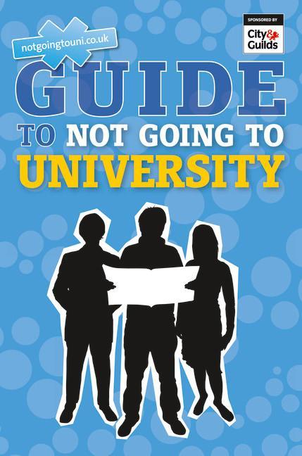 NGTU Guide to Not Going to University - Andrew Shanahan