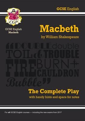 Grade 9-1 GCSE English Macbeth - The Complete Play - William Shakespeare