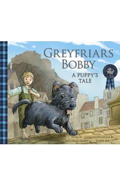 Greyfriars Bobby: A Puppy's Tale - Michelle Sloan
