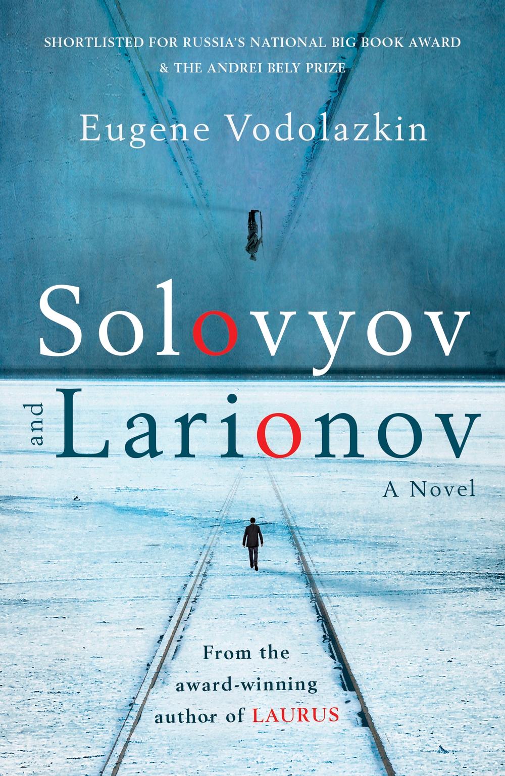 Solovyov and Larionov - Eugene Vodolazkin