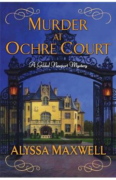 Murder at Ochre Court - Alyssa Maxwell