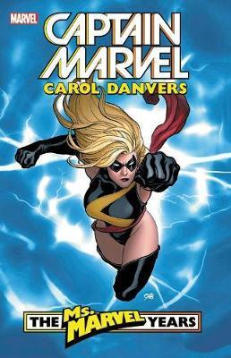 Captain Marvel: Carol Danvers - The Ms. Marvel Years Vol. 1 - Brian Reed