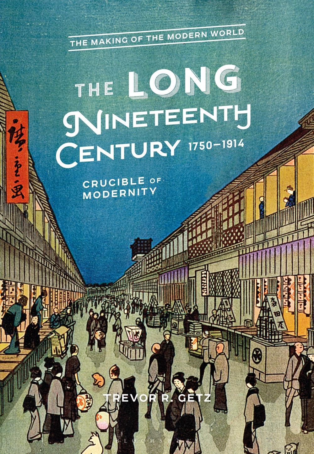 Long Nineteenth Century, 1750-1914 - Trevor R Getz