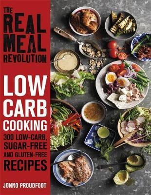 Real Meal Revolution: Low Carb Cooking - Jonno Proudfoot