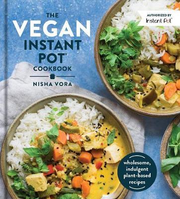 Vegan Instant Pot Cookbook - Nisha Vora