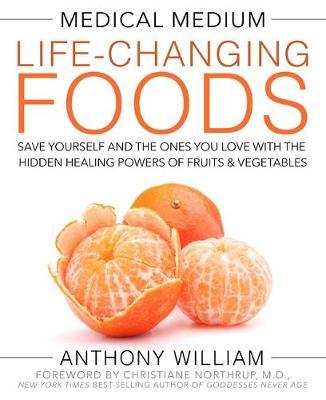 Medical Medium Life-Changing Foods - Anthony William