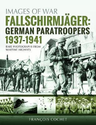 Fallschirmjager: German Paratroopers - 1937-1941 - Fran?ois Cochet