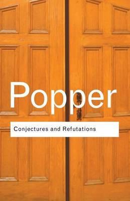 Conjectures and Refutations - Karl Popper