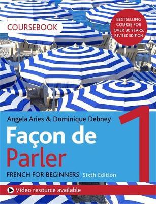 Facon de Parler 1 French Beginner's course 6th edition - Angela Aries