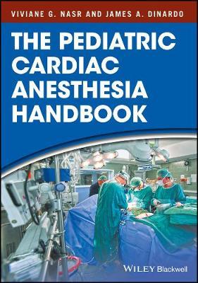 Pediatric Cardiac Anesthesia Handbook - Viviane G Nasr