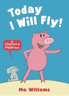 Today I Will Fly! - Mo Willems