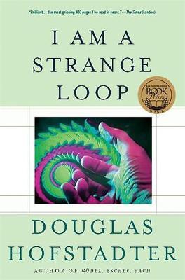 I Am a Strange Loop - Douglas Hoffstadter