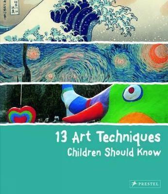 13 Art Techniques Children Should Know - Angela Wenzel