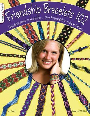 Friendship Bracelets 102 - Suzanne McNeill