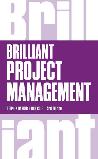 Brilliant Project Management - Stephen Barker & Rob Cole