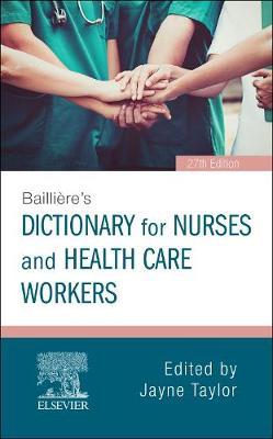 Bailli re's Dictionary for Nurses and Health Care Workers - Jayne Taylor
