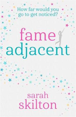 Fame Adjacent - Sarah Skilton