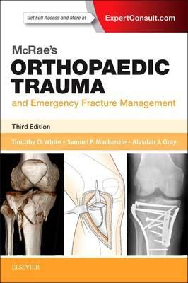 McRae's Orthopaedic Trauma and Emergency Fracture Management - Timothy O. White