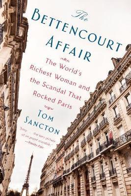Bettencourt Affair - Tom Sancton