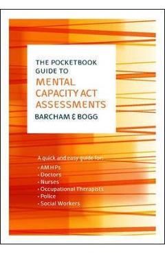 Poza produsului Pocketbook Guide to Mental Capacity Act Assessments - Claire Barcham