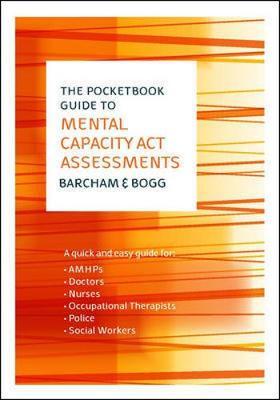 Pocketbook Guide to Mental Capacity Act Assessments - Claire Barcham